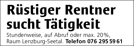 Rüstiger Rentner sucht Tätigkeit